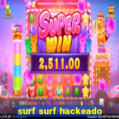 surf surf hackeado